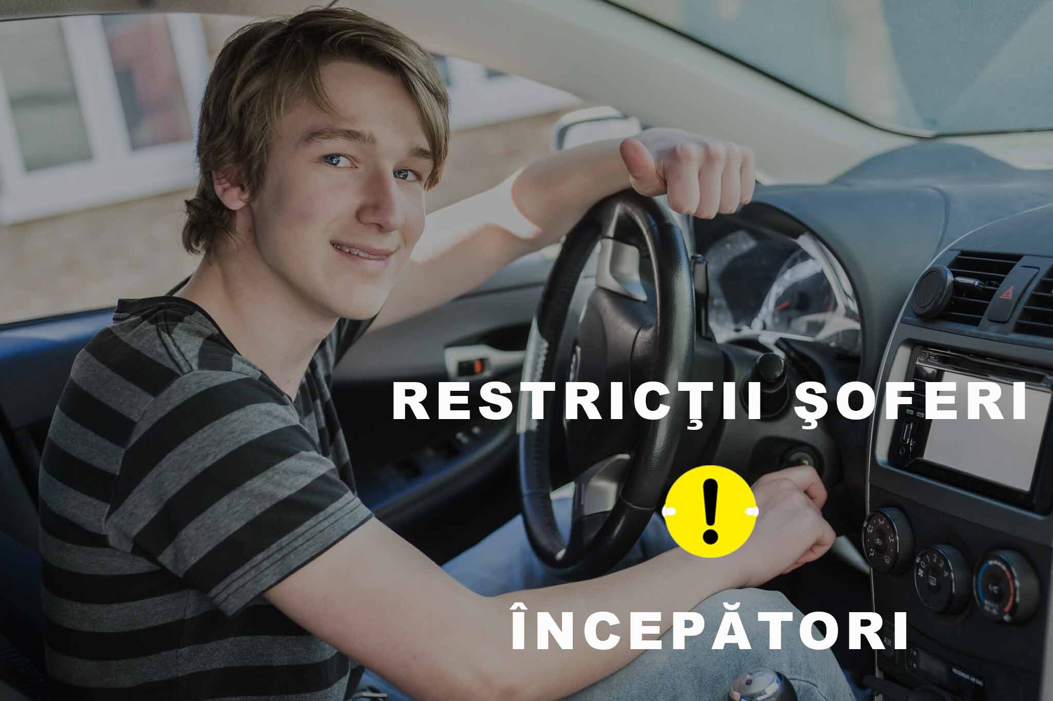 DACĂ ESTI ȘOFER INCEPATOR, IATA CE TREBUIE SĂ